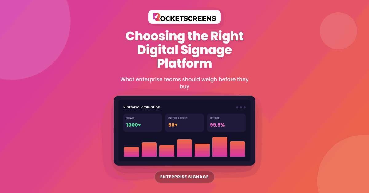 How to Choose the Best Digital Signage Platform for Enterprise Needs